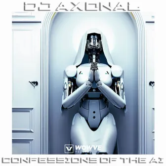 Confessions of the AI by DJ Axonal