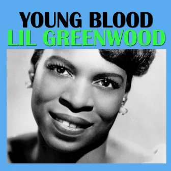 Young Blood by Lil Greenwood