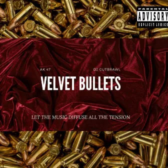 Velvet Bullets by Local Ak47