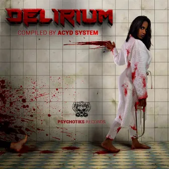 Delirium Compiled By Acyd System by Acyd System