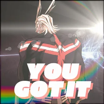 You Got It (All Might) by Austin Simmon