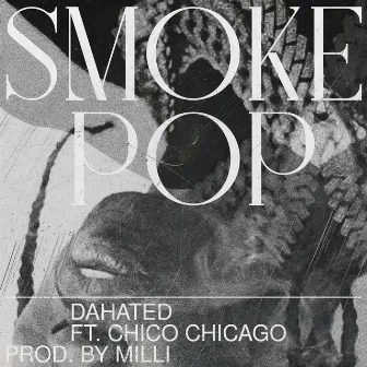 #SMOKEPOP (RIP POP) by DaHated