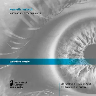 Hesketh: In ictu oculi — Orchestral Works by Kenneth Hesketh