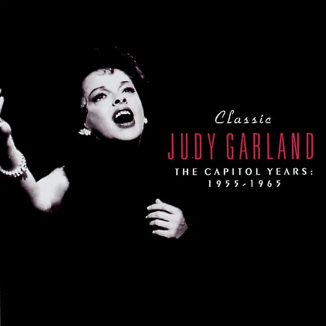 Classic Judy Garland: The Capitol Years 1955-1965