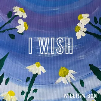 I Wish by William Son