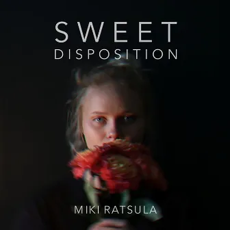 Sweet Disposition by Miki Ratsula