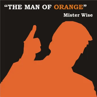 The Man of Orange by Mister Wise