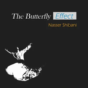 Butterfly Effect by Nasser Shibani