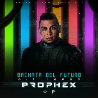 Bachata Del Futuro (Deluxe) by Prophex