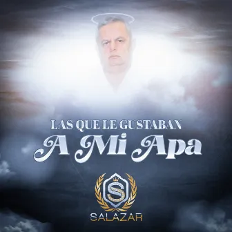 Las Que Le Gustaban a mi Apá by Jr Salazar