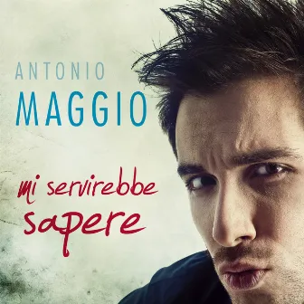 Mi Servirebbe Sapere by Antonio Maggio