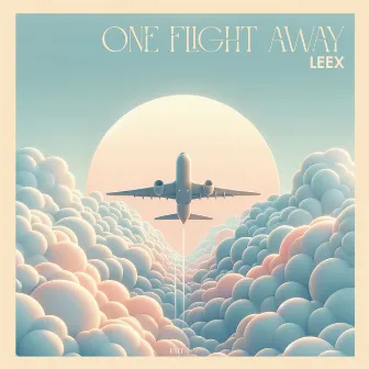 One Flight Away by LEEX