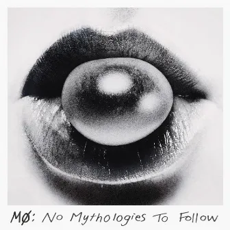 No Mythologies to Follow (10th Anniversary) by MØ