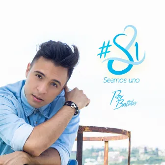 Seamos Uno by Rey Bastidas