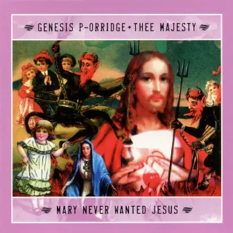 Mary Never Wanted Jesus by Thee Majesty