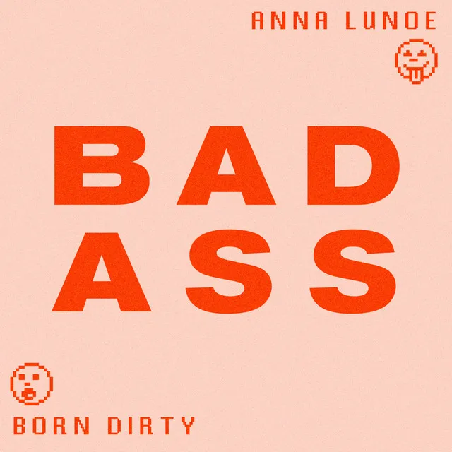 Badass (with Anna Lunoe)