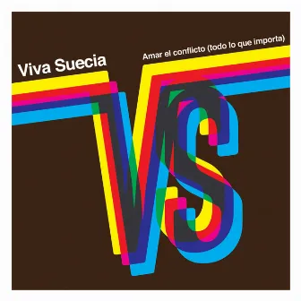 Amar el Conflicto (todo Lo Que Importa) by Viva Suecia