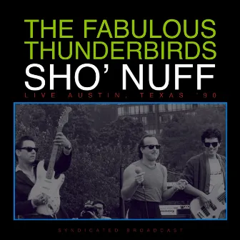 Sho' Nuff (Live Texas '90) by The Fabulous Thunderbirds