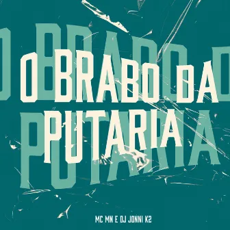 O Brabo da Putaria by dj jonni k2