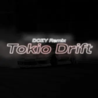 Tokio Drift by DOZY Remix