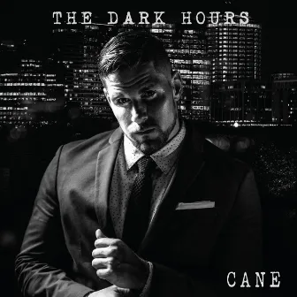 The Dark Hours - EP by Cane