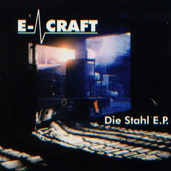 Die Stahl by E-Craft