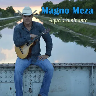 Aquel Caminante by Magno Meza