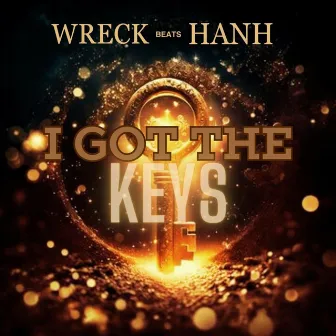 I GOT THE KEYS by Wreck Beats Hanh