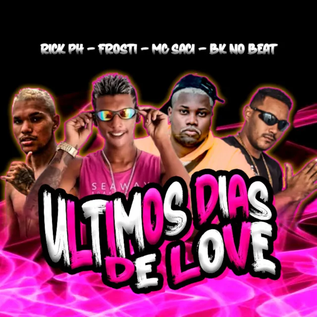 Ultimos Dias de Love (feat. MC Saci)