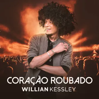 Coração Roubado by Willian Kessley