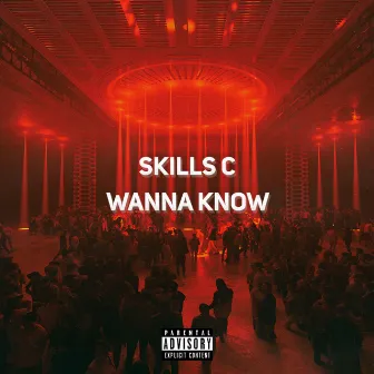 Wanna Know by Skills C