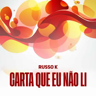 Carta Que Eu Não Li by Russo K