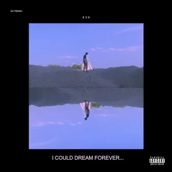 I COULD DREAM FOREVER... by Boi Mystery