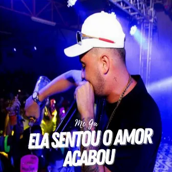 Ela Sentou o Amor Acabou by MC GA