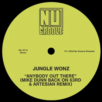 Anybody Out There (Mike Dunn Back On 63rd & Artesian Remix) by Jungle Wonz