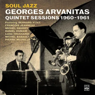 Georges Arvanitas Quintet Sessions 1960-1961. Soul Jazz by Georges Arvanitas