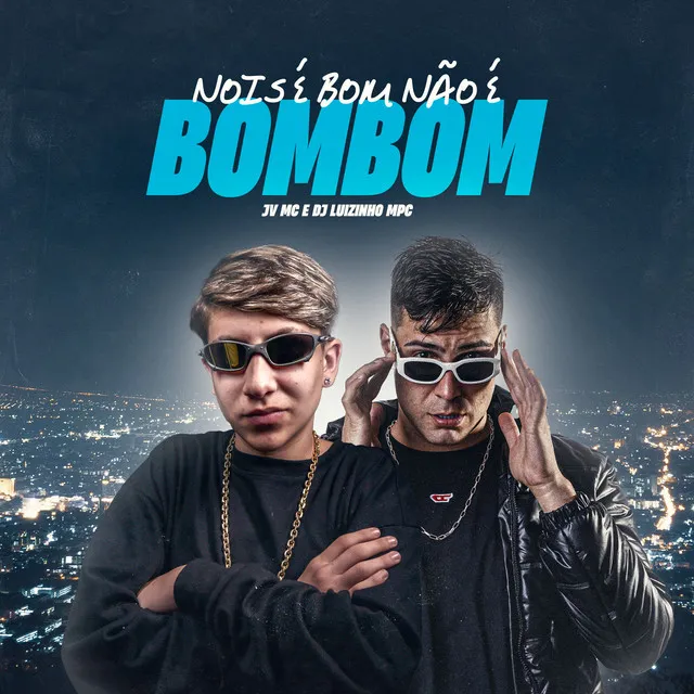 Nois É Bom Não É Bombom