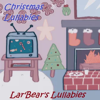 Christmas Lullabies by Lar' Bear's Lullabies