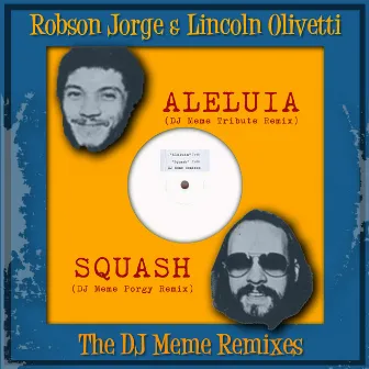 Aleluia / Squash (DJ Meme Remixes) by Lincoln Olivetti