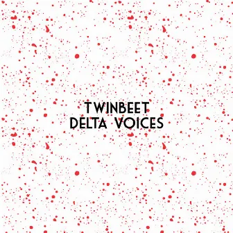 Delta Voices by Twinbeet