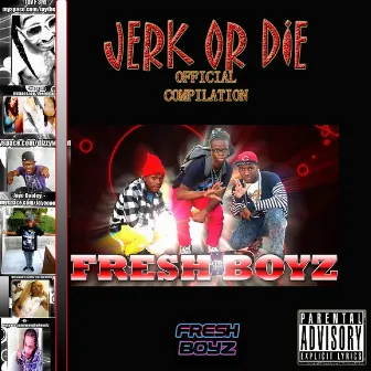 Jerk Or Die by Fresh Boyz