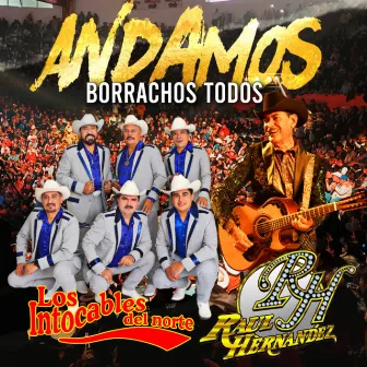 Andamos Borrachos Todos by Raúl Hernández