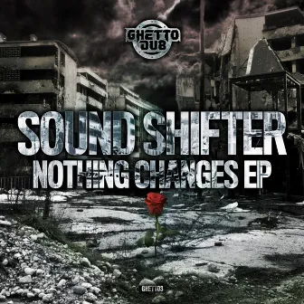 Nothing Changes EP by Sound Shifter