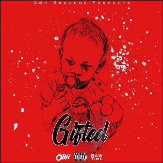 Gifted by Yizzy Raw