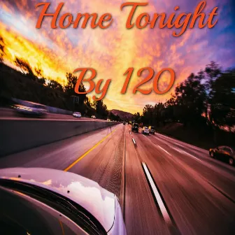 Home Tonight by 120