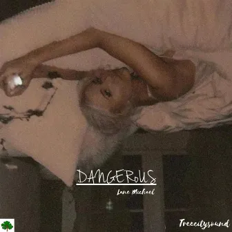 Dangerous by Lane Michael