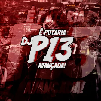 É putaria avançada! by DJ P13