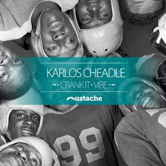 Crank It / Vibe by Karlos Cheadle