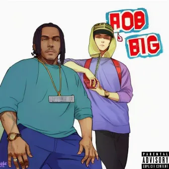 Rob&Big by FRXNZO