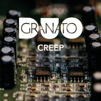 Creep by Duo Granato